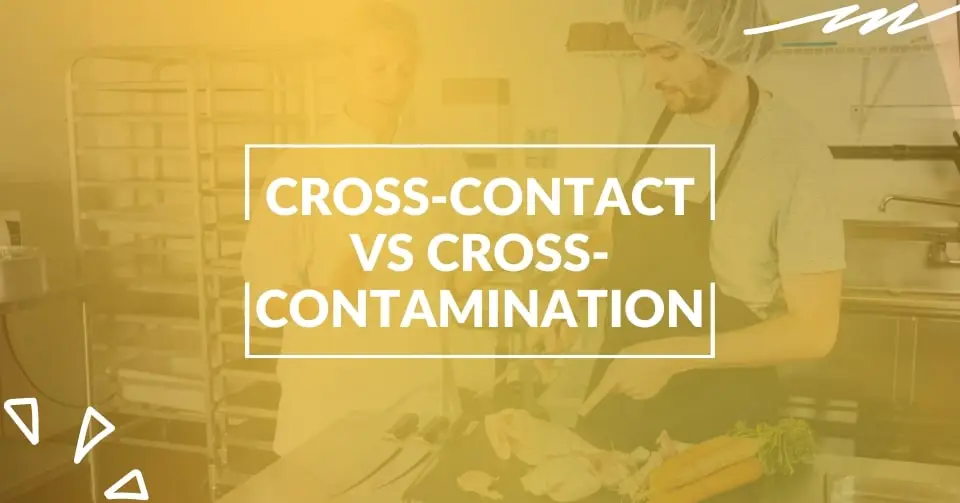 Cross-contact vs. cross-contamination