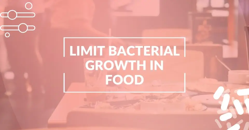 Prevent bacterial growth in food
